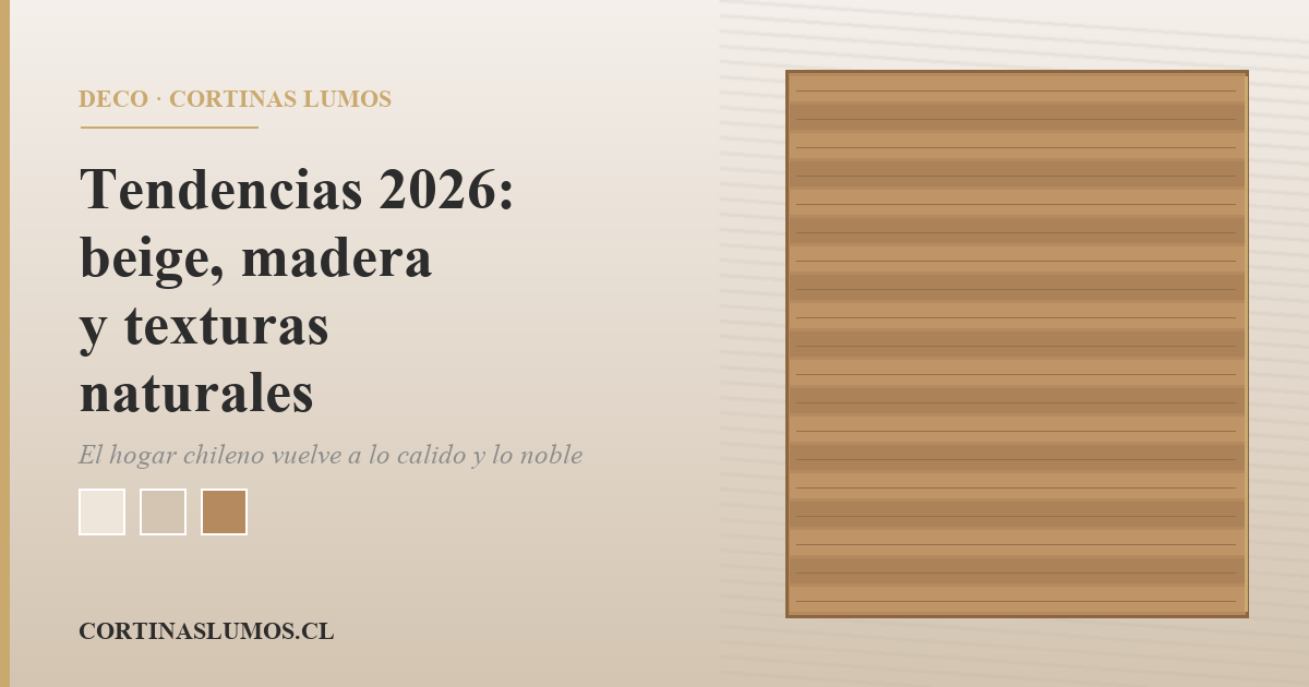 Tendencias de decoración 2026: beige, madera natural y texturas orgánicas — Cortinas Lumos