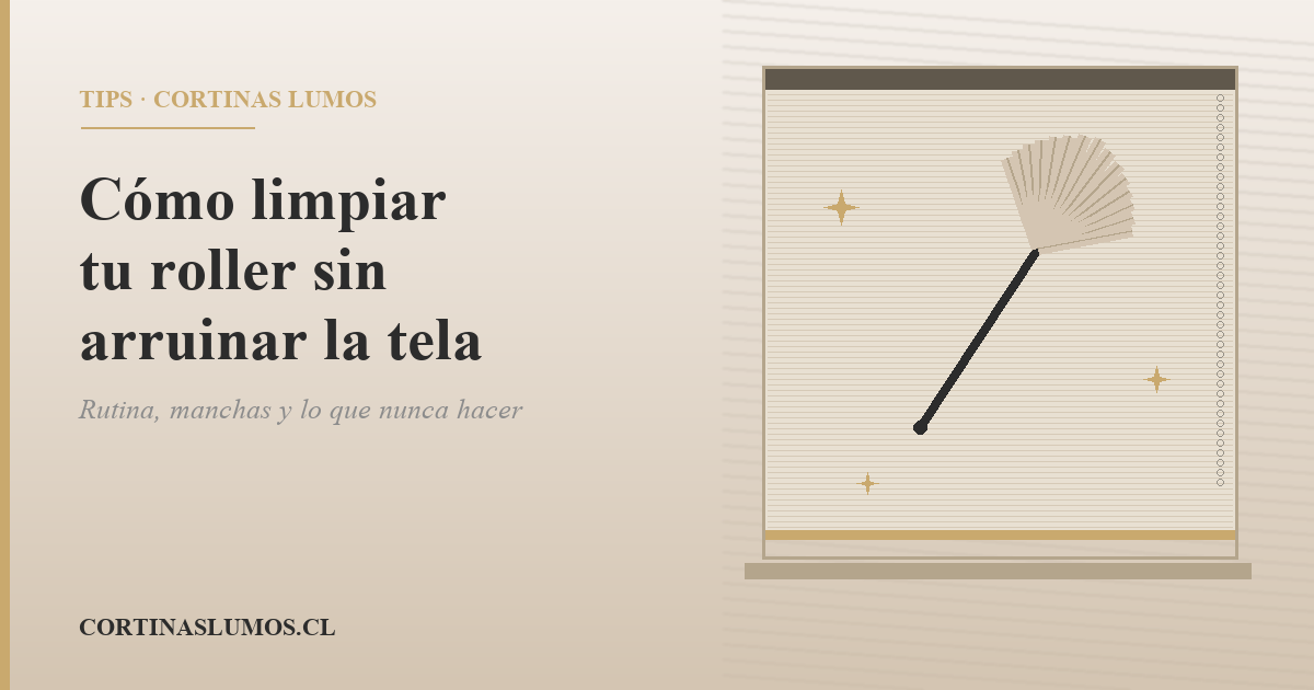 Cómo Limpiar y Mantener tus Cortinas Roller sin Arruinar la Tela